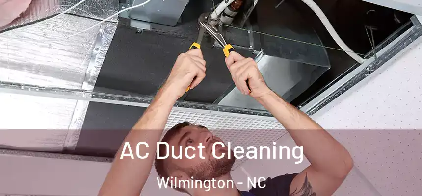  AC Duct Cleaning Wilmington - NC