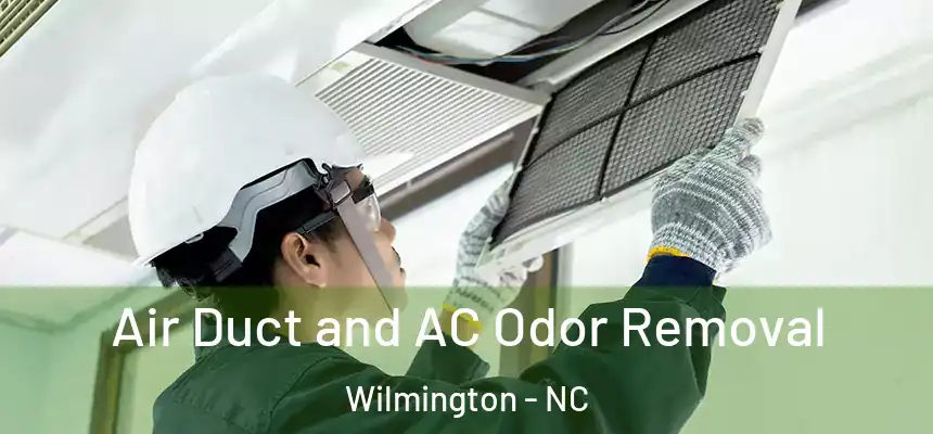 Air Duct and AC Odor Removal Wilmington - NC