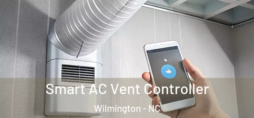 Smart AC Vent Controller Wilmington - NC